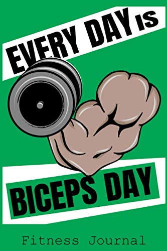 Every Day Is Biceps Day: 6x9 Fitness Journal with Weightlifting One Rep Maximum and Treadmill Running Conversion Charts Leisure & Fun