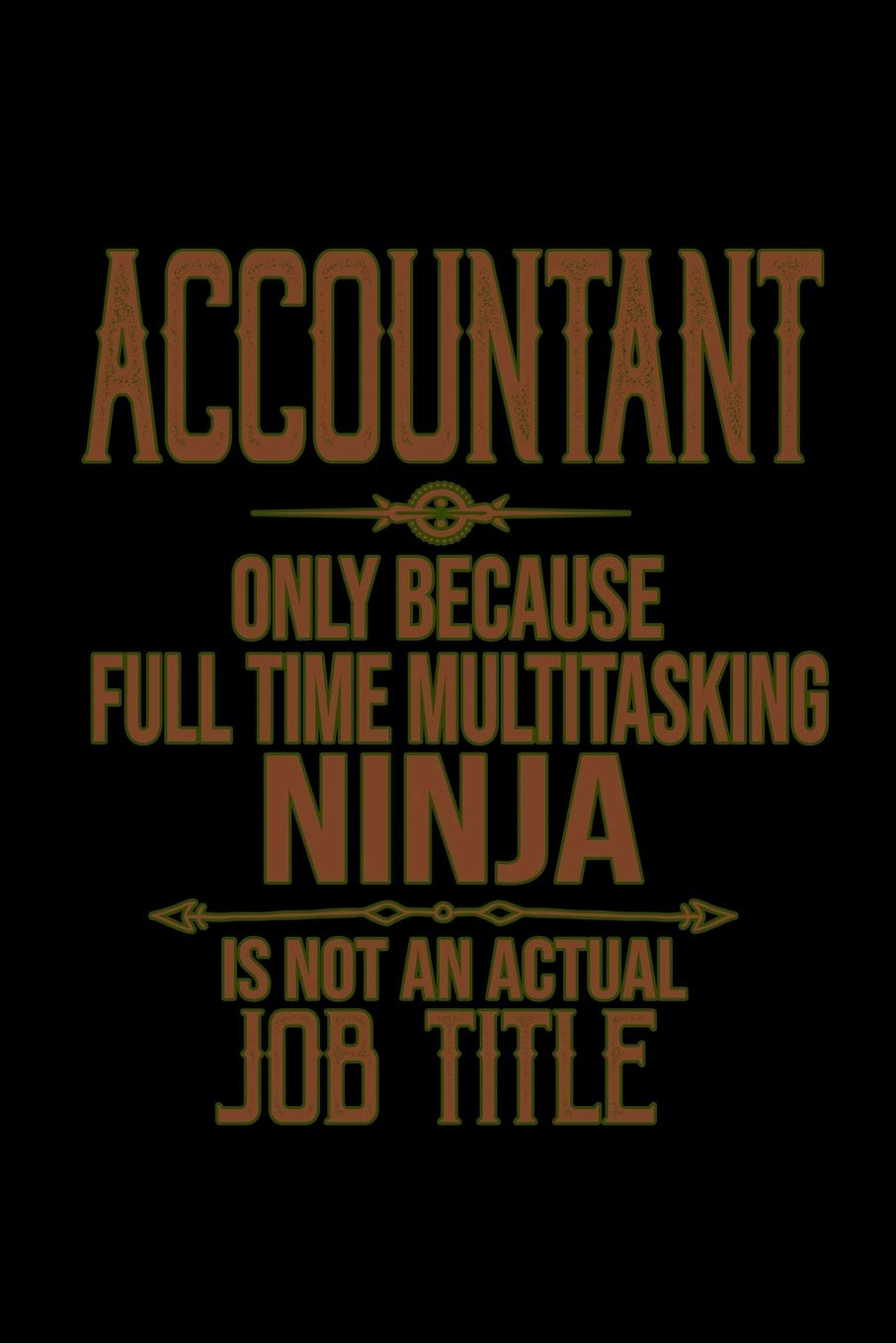 Accountant only because full time multitasking ninja is an actual job title: 110 Game Sheets - 660 Tic-Tac-Toe Blank Games | Soft Cover Book for Kids ... x 22.86 cm | Single Player | Funny Great Gift Manga
