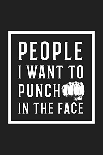 People I Want To Punch In The Face Notebook: Lined Notebook Journal, So Funny Gag Gift For Men And Women, perfect for jotting down random notes and ... - Size 6 x 9 inches - 110 Pages - 55 sheets Contemporary literature