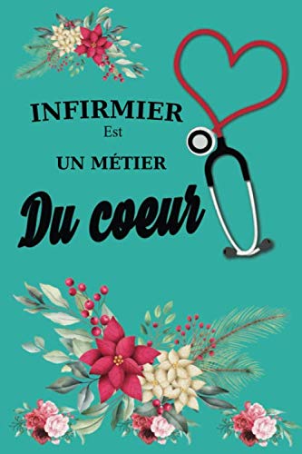 Infirmier est un metier du coeur ,Un carnet de notes drôle pour infirmière: Notebook pour Infirmier / Infirmière 200 pages blanches lignées,6x9 pouces . Medicine