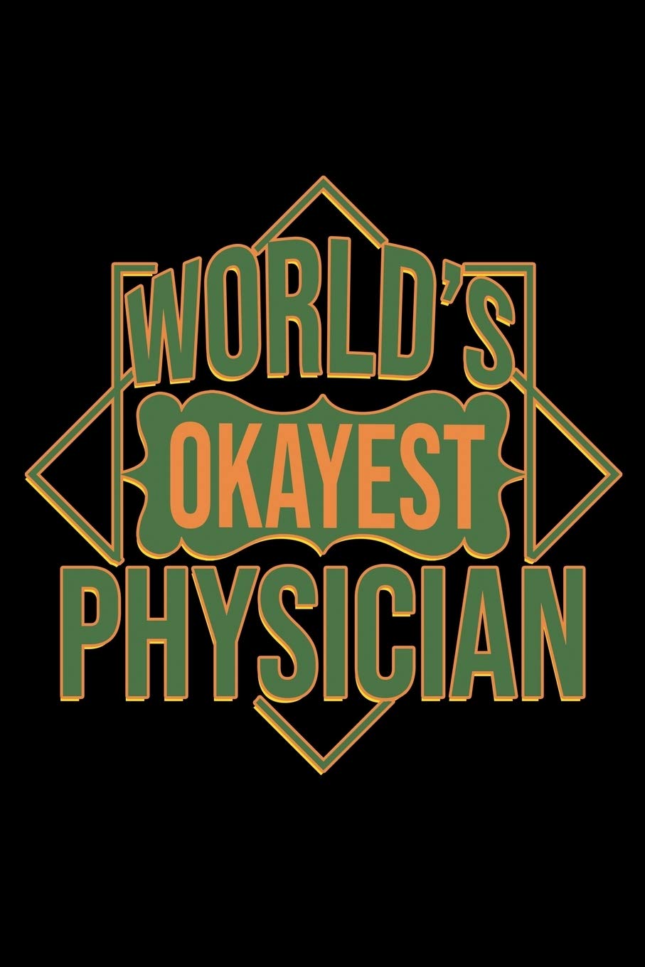 World's okayest physician: 110 Game Sheets - 660 Tic-Tac-Toe Blank Games | Soft Cover Book for Kids | Traveling & Summer Vacations | 6 x 9 in | 15.24 x 22.86 cm | Single Player | Funny Great Gift Manga