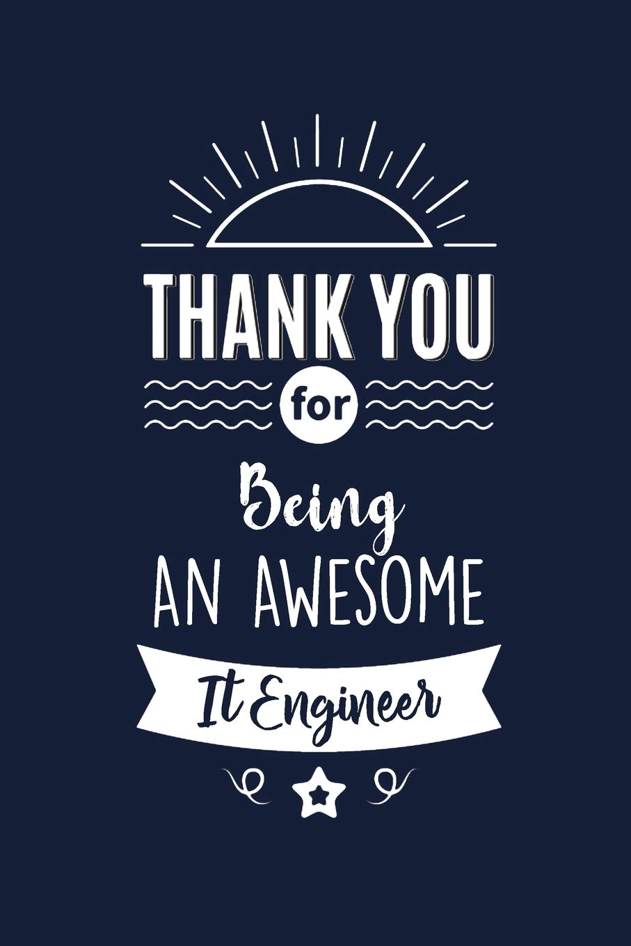 Thank You For Being An Awesome It Engineer: It Engineer Thank You And Appreciation Gift. Gag Alternative Gift to a Card for It Engineer Essays & Short Stories