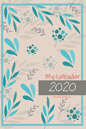 My calendar 2020 lovely planner: Weekly and Monthly Planner and Organizer with Inspirational Quotes, Daily Positive Calendar, Jan. - Dec. 2020 (Lovely Blue Book Planners, Band 1) Film, Art & Culture