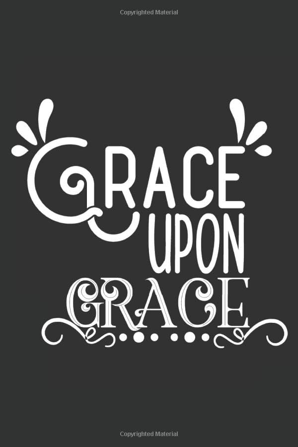 Grace Upon Grace: Positive Mindset Gift | College Ruled Blank Lined Composition Notebook Journal Business, Finance & Career