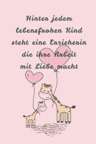 Hinter jedem lebensfrohen Kind steht eine Erzieherin, die ihre Arbeit mit Liebe macht: 120 gepunktete Seiten DIN A5 I Notizbuch für Erzieher Ideen Geschenk Books