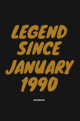Legend Since January 1990 Notebook Birthday Gift: Lined Notebook / Journal Gift, 120 Pages, 6x9, Soft Cover, Matte Finish Essays & Short Stories