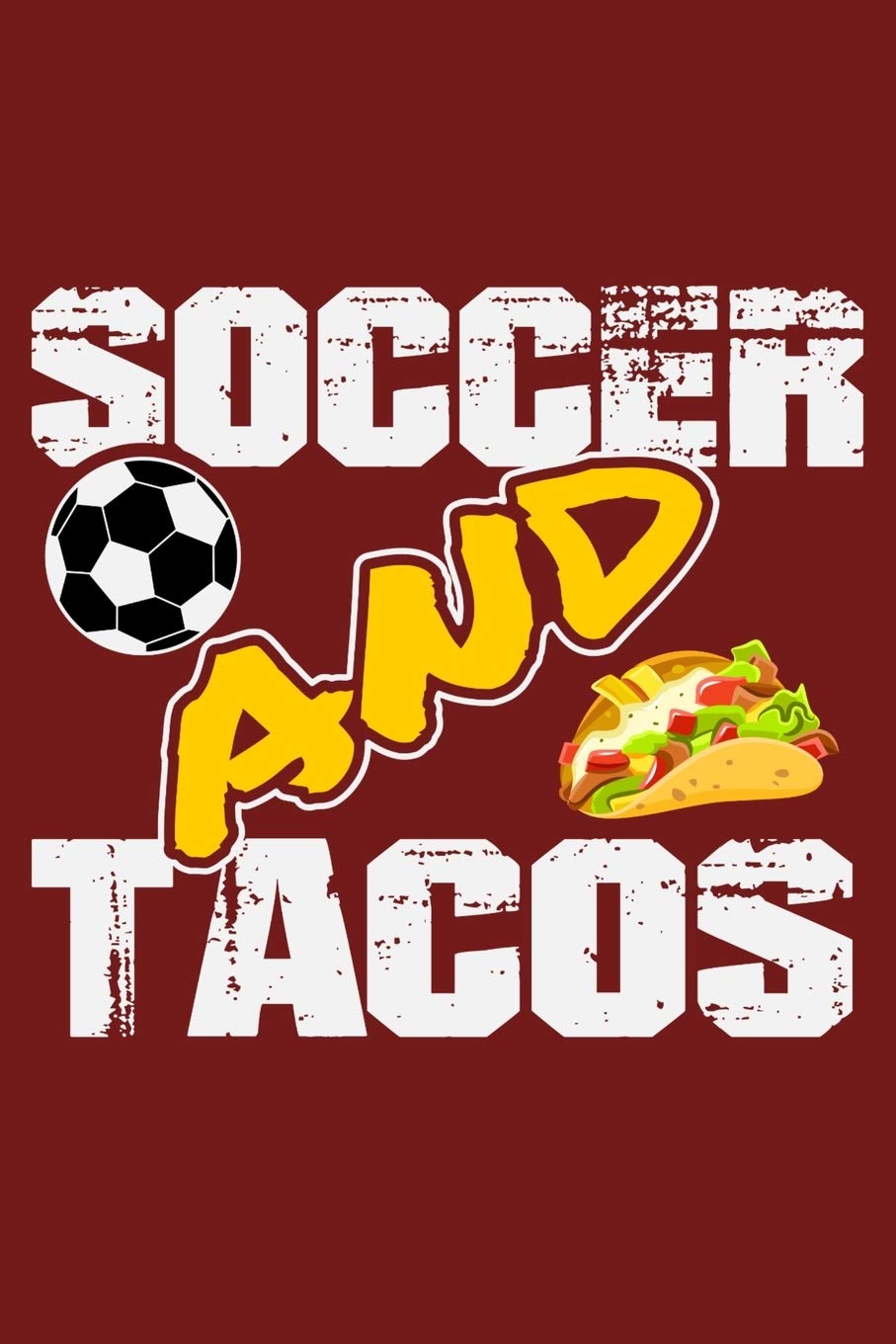 Soccer and Tacos: 6" x 9" Log Notebook for Soccer Coaches, 100 pages, Red Leisure & Fun