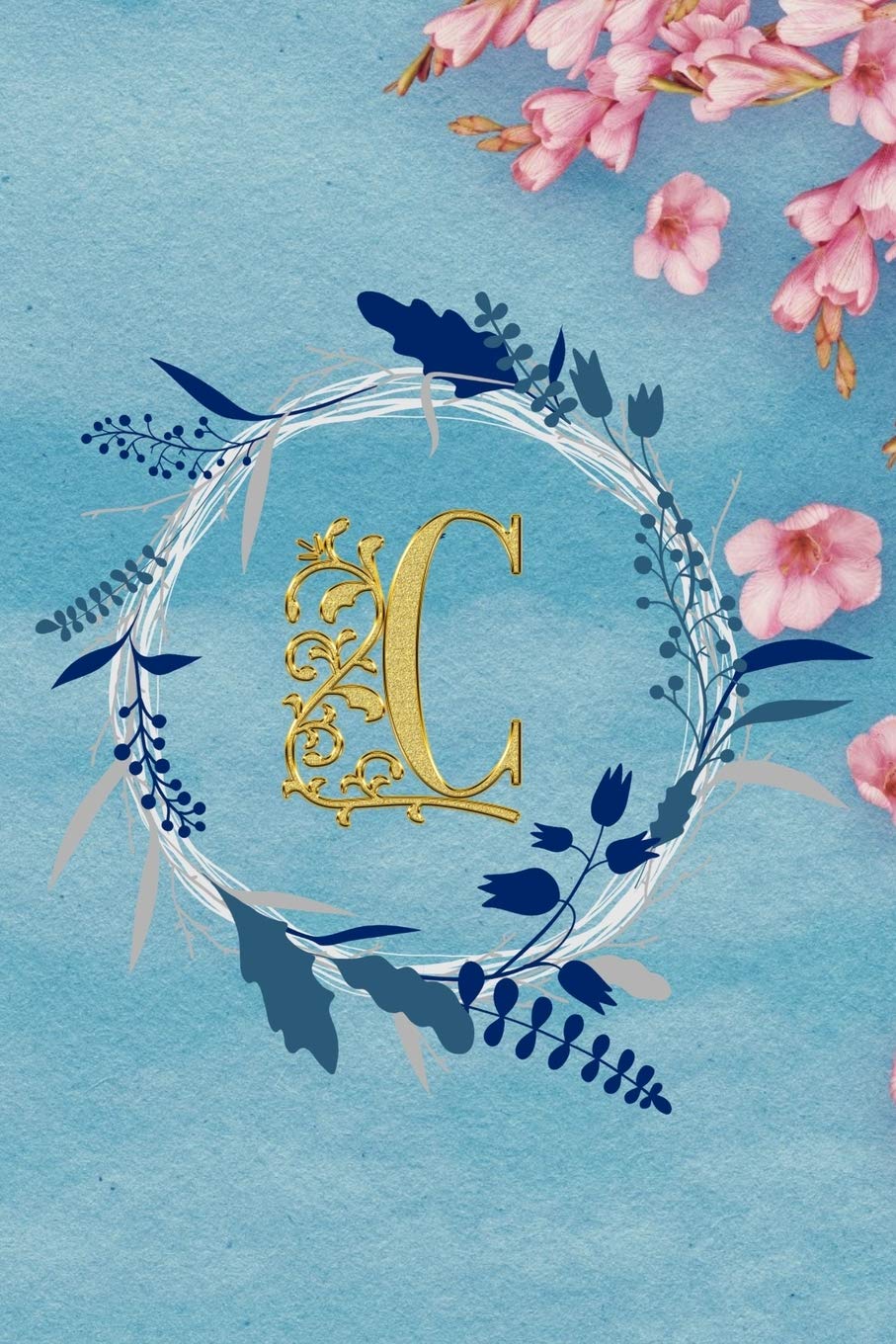 C: : Cute monogram Initial letter C notebook for women and girls - Floral Design Non-fiction