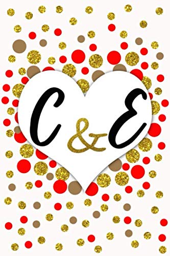 C and E Personalized Monogrammed notebook journal gift with Two Initials for Couples and lovers on valentine’s day, wedding anniversary and special ... Notebook Journal with blank Lined pages Books