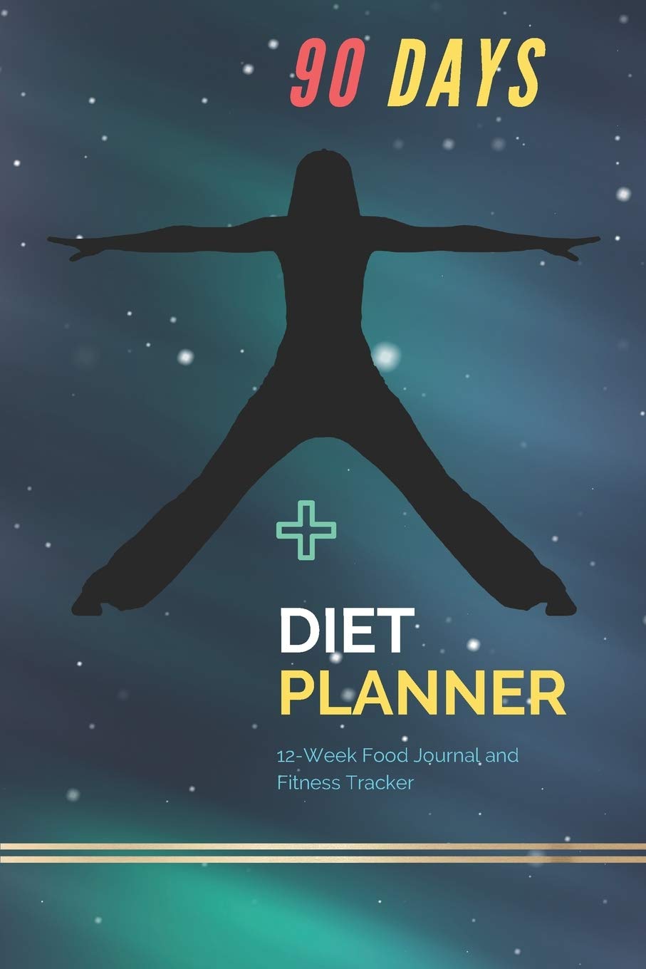 90 Days Diet Planner : 12-Week / Food Journal and Fitness Tracker 6 x 9 in - White Paper, 111 Pages: Exercise & Diet Journal / Track Eating With Plan ... / Stars Cosmic Cover (GoldenLine, Band 1) Psychology