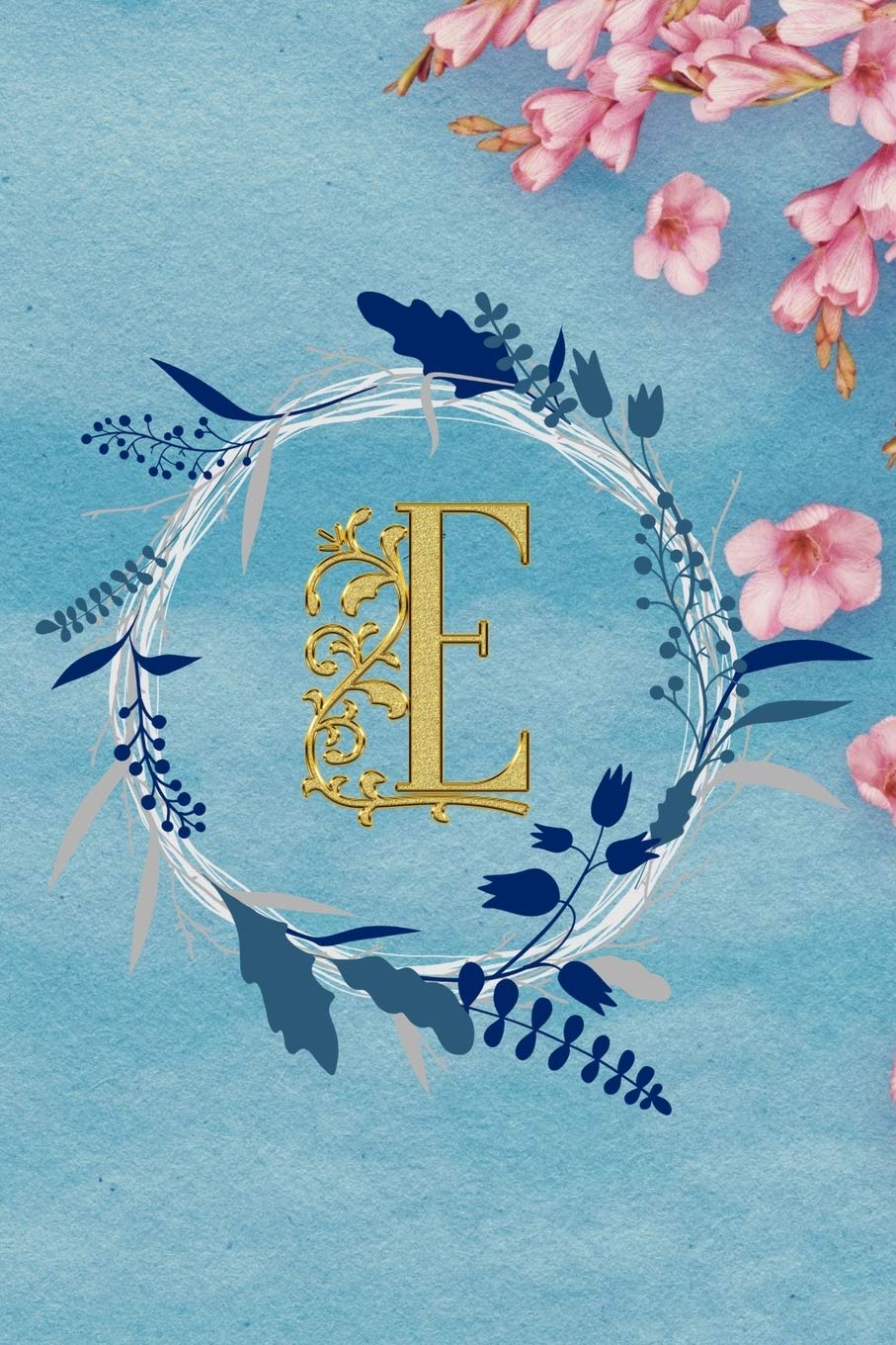 E: : Cute monogram Initial letter E notebook for women and girls - Floral Design Non-fiction