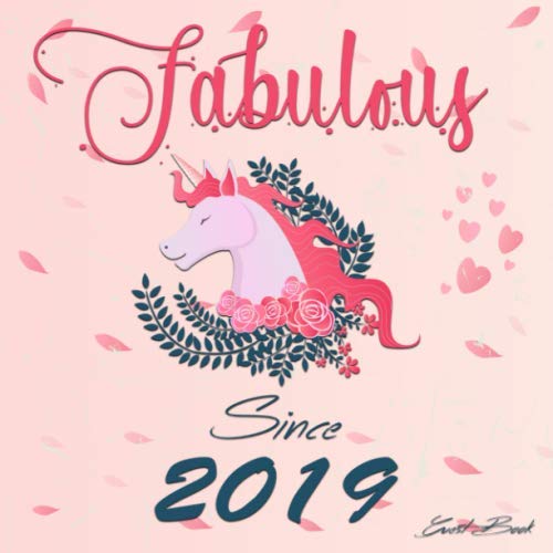 Fabulous Since 2019 Guest Book: 1th Birthday Celebration Party Message Log Keepsake Memory Book For Family Friends To Write In Messages Good Wishes ... And Best Wishes, Cute Unicorn Gift Book Parents & Children