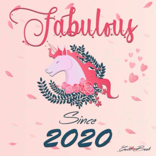 Fabulous Since 2020 Guest Book: 0th Birthday Celebration Party Message Log Keepsake Memory Book For Family Friends To Write In Messages Good Wishes ... And Best Wishes, Cute Unicorn Gift Book Parents & Children