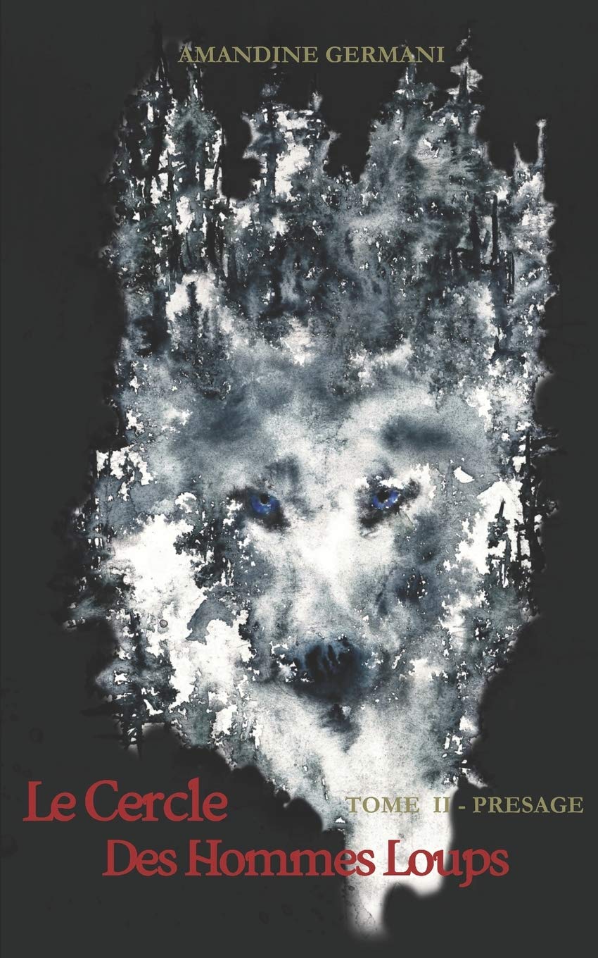 Le Cercle des Hommes Loups : Tome II - PRESAGE Urban Fantasy