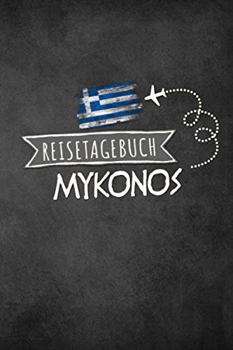 Reisetagebuch Mykonos: Urlaubstagebuch Mykonos.Reise Logbuch für 40 Reisetage für Reiseerinnerungen der schönsten Urlaubsreise Sehenswürdigkeiten und ... Notizbuch,Abschiedsgeschenk Travel Books