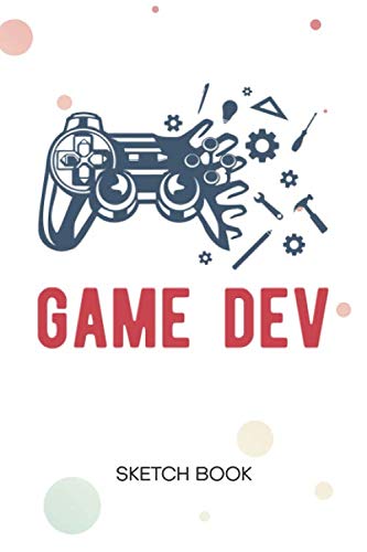 SKETCHBOOK: Game Designer Notebook Journal BLANK Paper A5 6x9 120 Pages - Indie Game Dev Planner Game Developer Diary Game Artist - Game Developer Notepad Game Designer Gift for Men and Women Computer Science