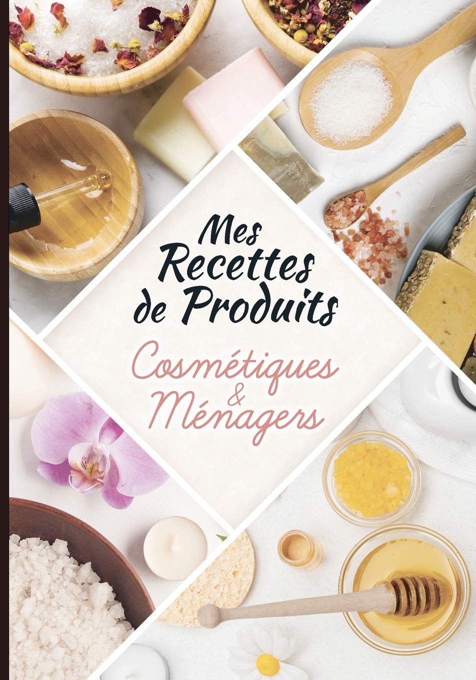 Mes recettes de produits cosmétiques et ménagers: Cahier pour noter des recettes de produits ménagers et cosmétiques bio fait maison. Idée cadeau pour femme ou maman zéro déchet. book