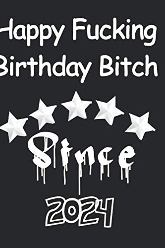 Happy Fucking Birthday Bitch 2024: Notebook gift and Memory Journal for Couples Non-fiction