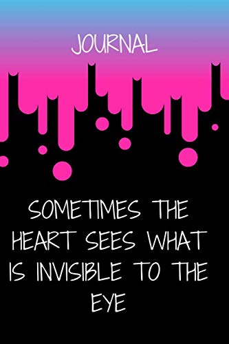 Sometimes the heart sees what is invisible to the eye : Inspirational journal for women to write in 2020: Lined Note book Motivational Quotes 120 pages grateful cover 6x9 Matte finish Essays & Short Stories