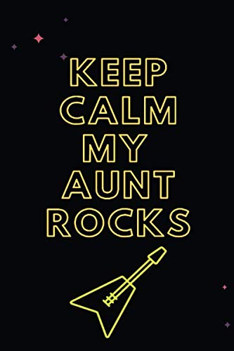 Keep Calm My Aunt Rocks: Sarcastic Motivational Quote Gag Notebook Sketch and Journal Notebook Diary Present. Encouragement Gift and Funny Joke Idea ... X 9 Lined Journal and Blank Pages. 120 Pages Arts & Music
