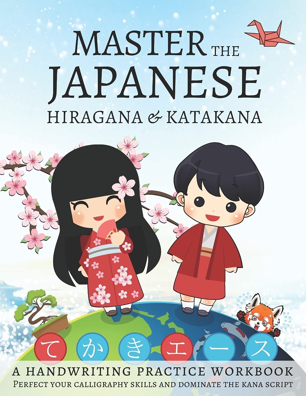 Master The Japanese Hiragana and Katakana, A Handwriting Practice Workbook: Perfect your calligraphy skills and dominate the Japanese kana Foreign Languages ​​& Dictionaries
