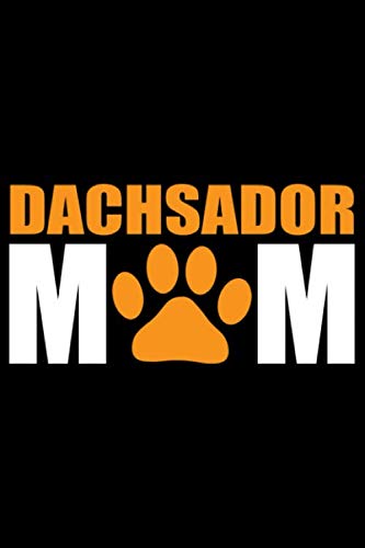 Dachsador Mom: Cool Dachsador Dog Journal Notebook - Gifts Idea for Dachsador Dog Lovers Notebook for Men & Women. book
