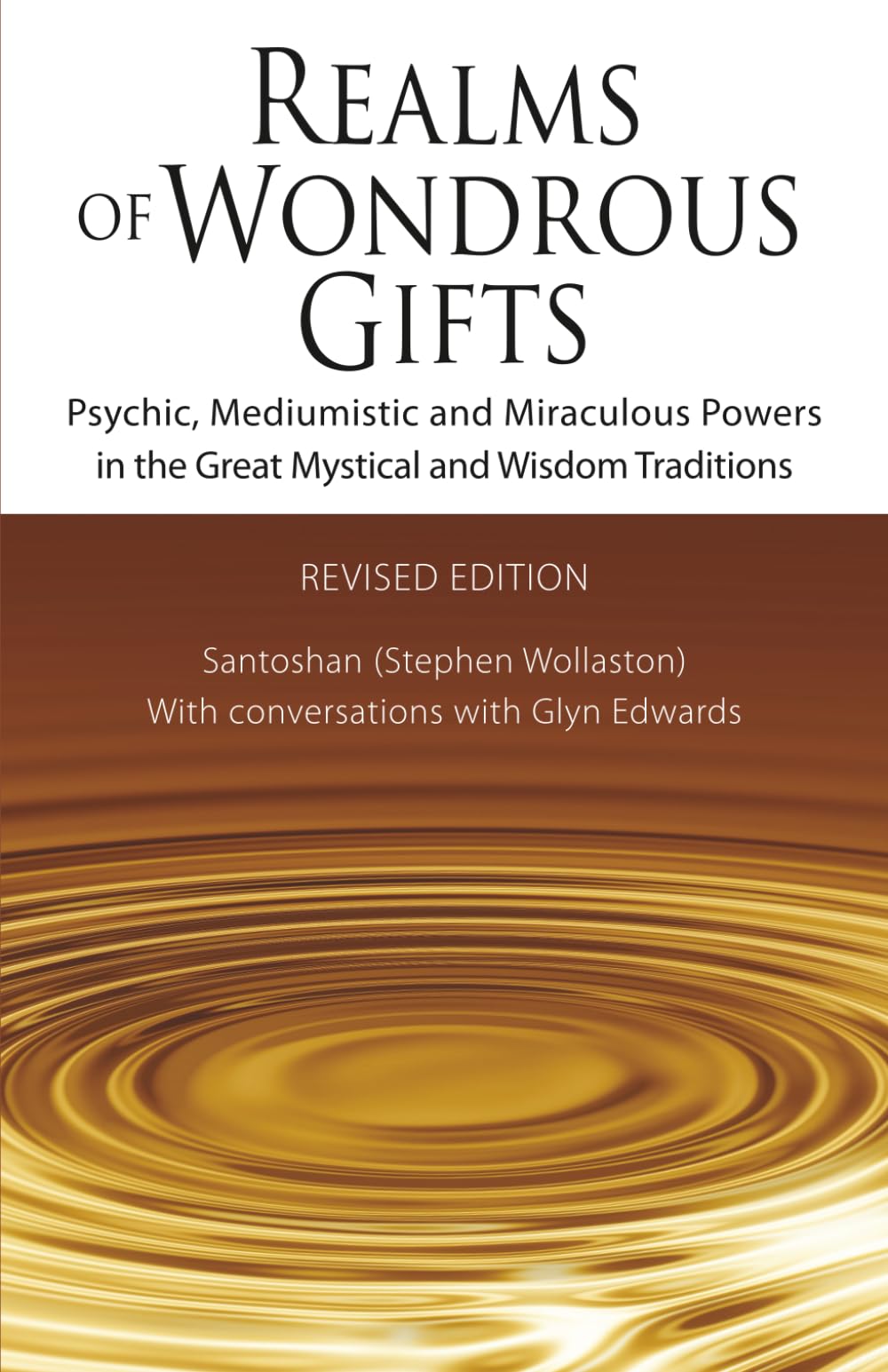 Realms of Wondrous Gifts: Psychic, Mediumistic and Miraculous Powers in the Great Mystical and Wisdom Traditions (revised edition) book