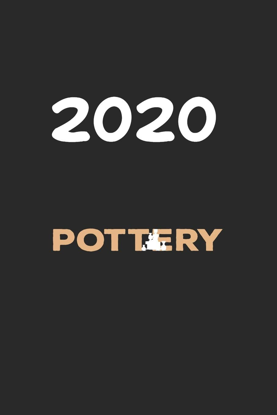 Daily Planner And Appointment Calendar 2020: Pottery Hobby And Sport Daily Planner And Appointment Calendar For 2020 With 366 White Pages Business, Finance & Career
