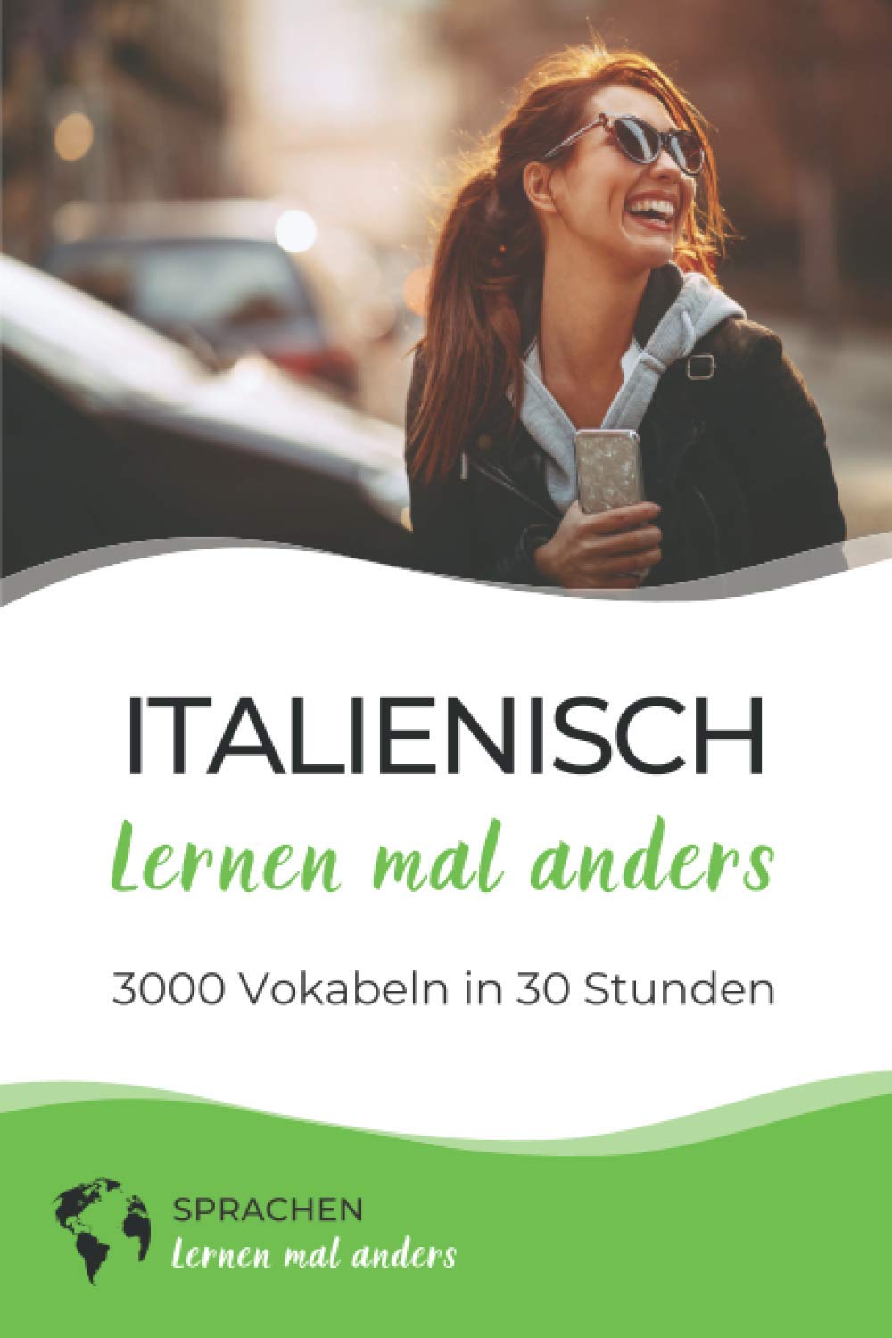 Italienisch lernen mal anders - 3000 Vokabeln in 30 Stunden: Schnell, effizient und nachhaltig 3000 italienische Vokabeln merken mittels innovativer Gedächtnistechniken Business, Finance & Career