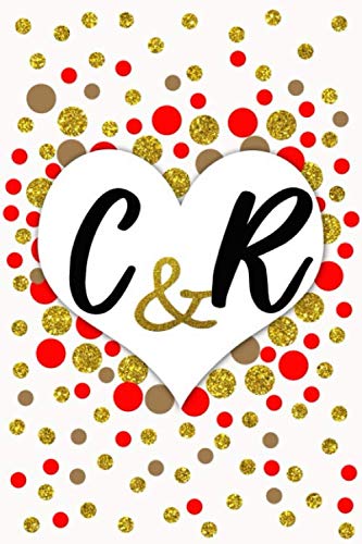 C and R Personalized Monogrammed notebook journal gift with Two Initials for Couples and lovers on valentine’s day, wedding anniversary and special ... monogram Journal with blank Lined pages Books