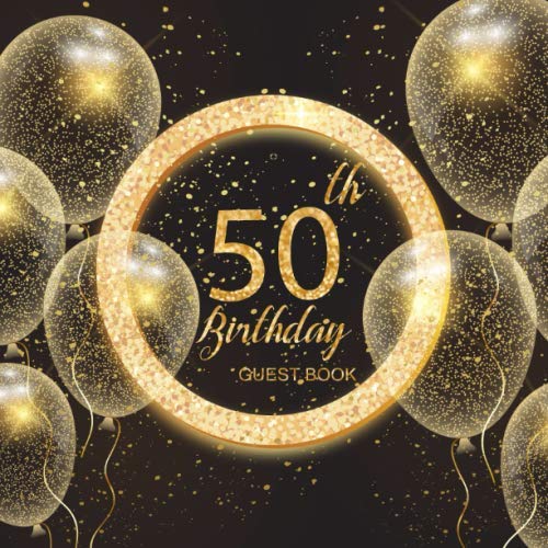 50th Birthday Guest Book: Happy Birthday Memory and Message Book for family and your friends to leave their best wishes and messages on your special day (Birthday Party Decorations, Band 1) Parents & Children