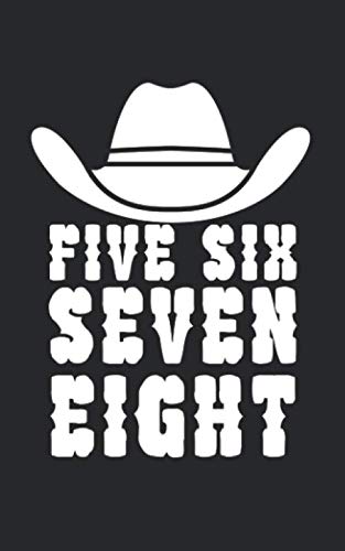 Five six seven eight: Notebook for line dance dancers with saying. 120 pages lined with page numbers. For notes or as a gift. Books