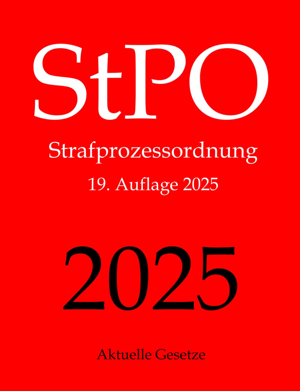 StPO, Strafprozessordnung, Aktuelle Gesetze: Strafprozessordnung ohne Nebengesetze Law