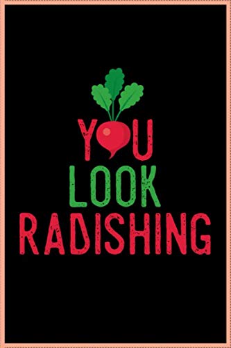 You look Radishing Notebook: Funny Journal, diary, idea book, sketchbook, planner | 120 pages | dot graph paper | 6 x 9 inch (ca. DIN A5) Books