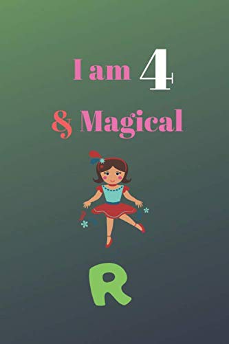 R I am 4 and Magical: Monogram Initial R Notebook for Girls /Diary,Lined Pages/ birthday gifts notebook for 4 year old girls Learning & Reference