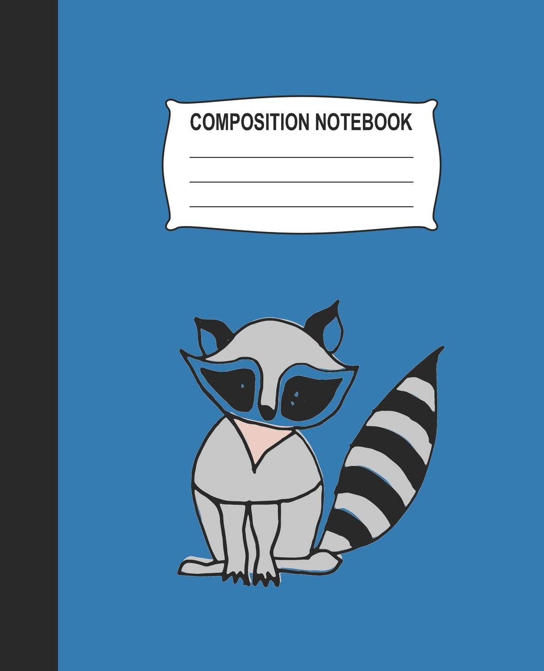 Composition Notebook: Blue Wide Ruled Notebook With A Cute Raccoon Media & Communication