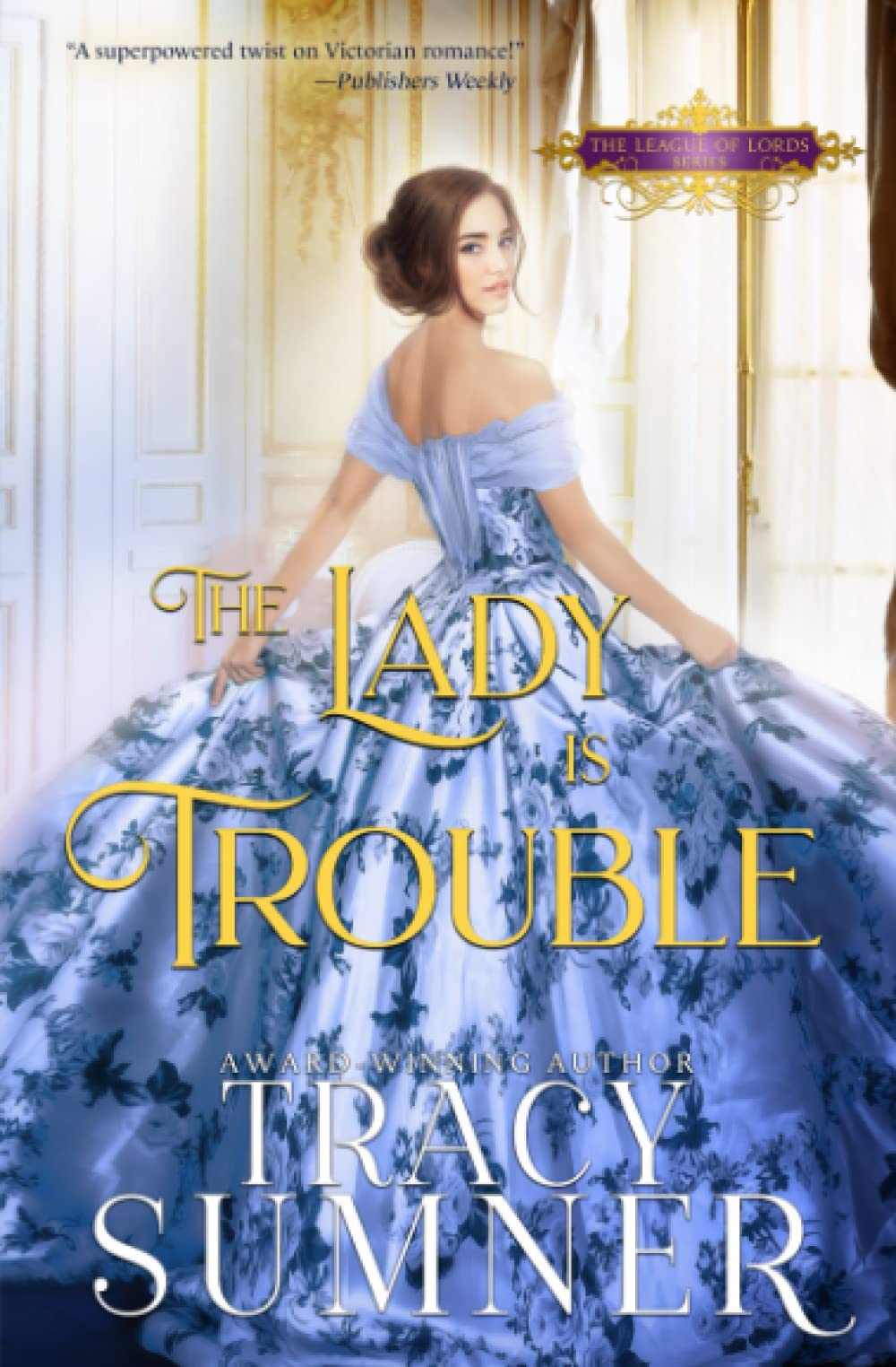 The Lady is Trouble (League of Lords, Band 1) Historical Fiction