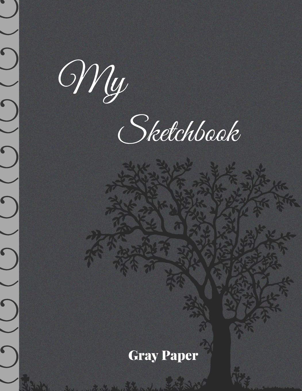 My Sketchbook Gray Paper: Gray Paper for Drawing Pencils , sketching , drawing , journaling 8.5 x 11 inches With Nice Glossy Cover ...Art Work ..( Design No 1 ) Arts & Music