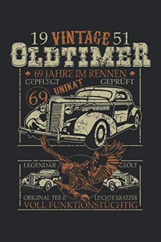 Vintage Oldtimer 1951: 69. Geburtstag: Ein Notizbuch oder Album mit Platz auf 120 punktierten Seiten für Erinnerungen, Erlebnissen, Wünschen, ... Sprüchen, Gedichten, Fotos, Zeichnungen Books