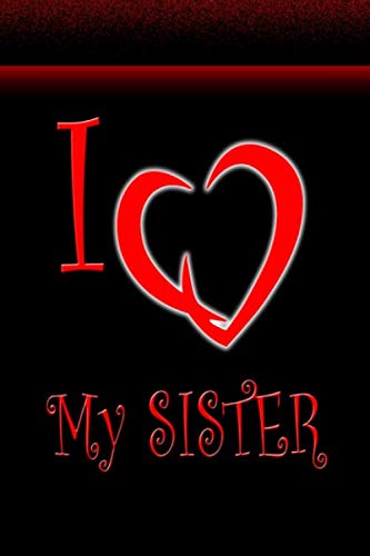 i love my sister: Notebook 6x9 inches / 100 pages Books
