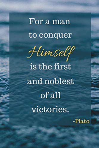 For A Man To Conquer Himself Is The First and Noblest of All Victories - Plato: Guided Journal for Men to write in with 100 Inspirational Prompts to ... Start Your Self-Discovery Journey Today Health, Nutrition & Fitness