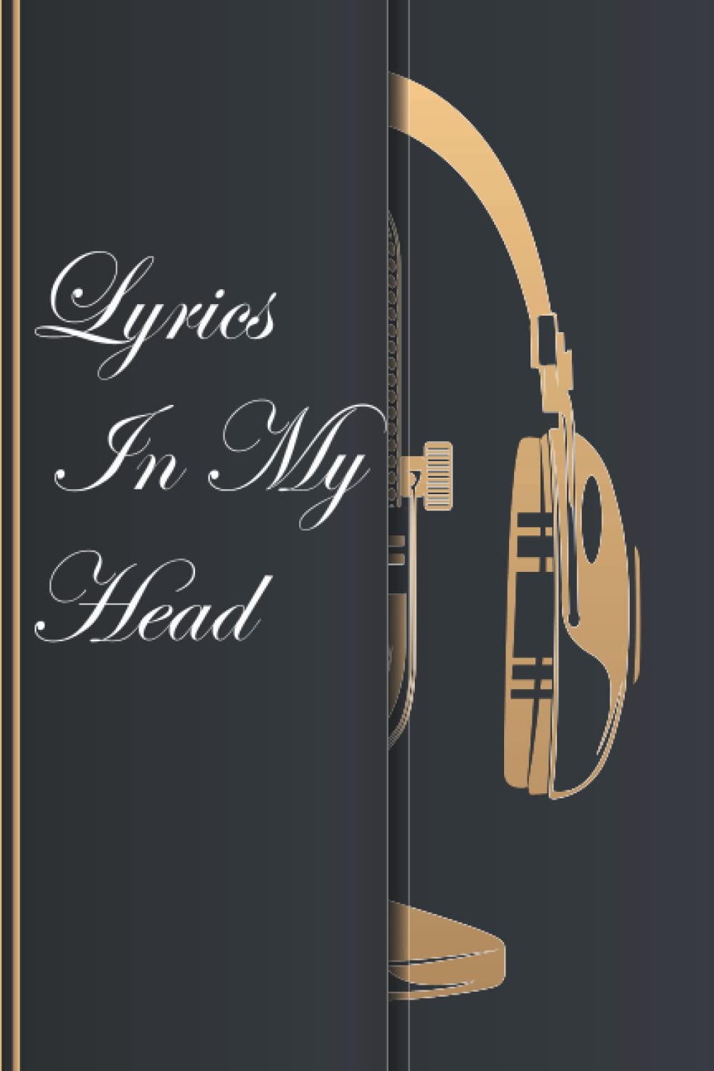 The Lyrics In My Head:Song Writing Journal/lyrics notebook journal/lyric writing notebook/music lyrics notebook Lyrics Notebook - College Rule Lined Writing and Notes Journal. Books
