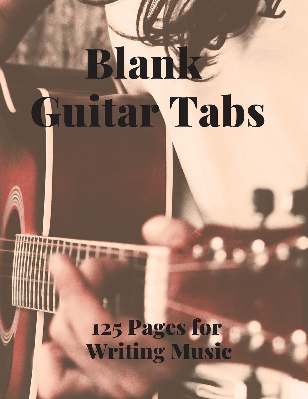 Blank Guitar Tabs: 125 Pages of Guitar Tabs with Six 6-line Staves and 7 blank Chord diagrams per page. Write Your Own Music. Music Composition, Guitar Tabs 8.5x11 book