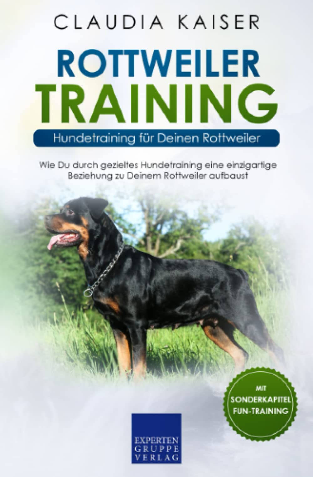 Rottweiler Training - Hundetraining für Deinen Rottweiler: Wie Du durch gezieltes Hundetraining eine einzigartige Beziehung zu Deinem Hund aufbaust Mathematics