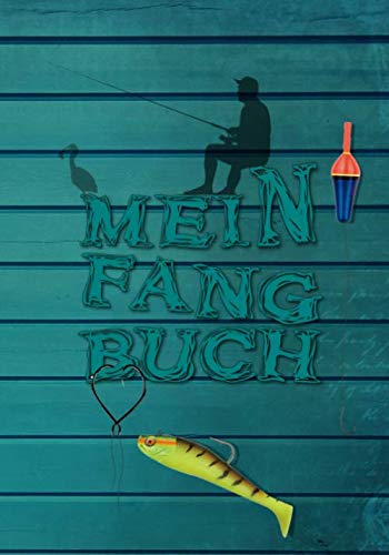 Mein Fangbuch: Das ultimative Fangbuch für Angler! Inhalt in Farbe. Books