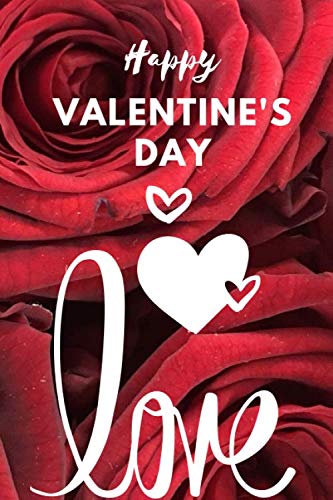 Happy Valentine’s Day Notebook : Best Valentine’s Day Gift for Wife,Husband, Girlfriend, Boyfriend, College ,Ruled Journal for Writing Life Story or ... 120 Pages, 6x9, Soft Cover, Matte Finish Non-fiction