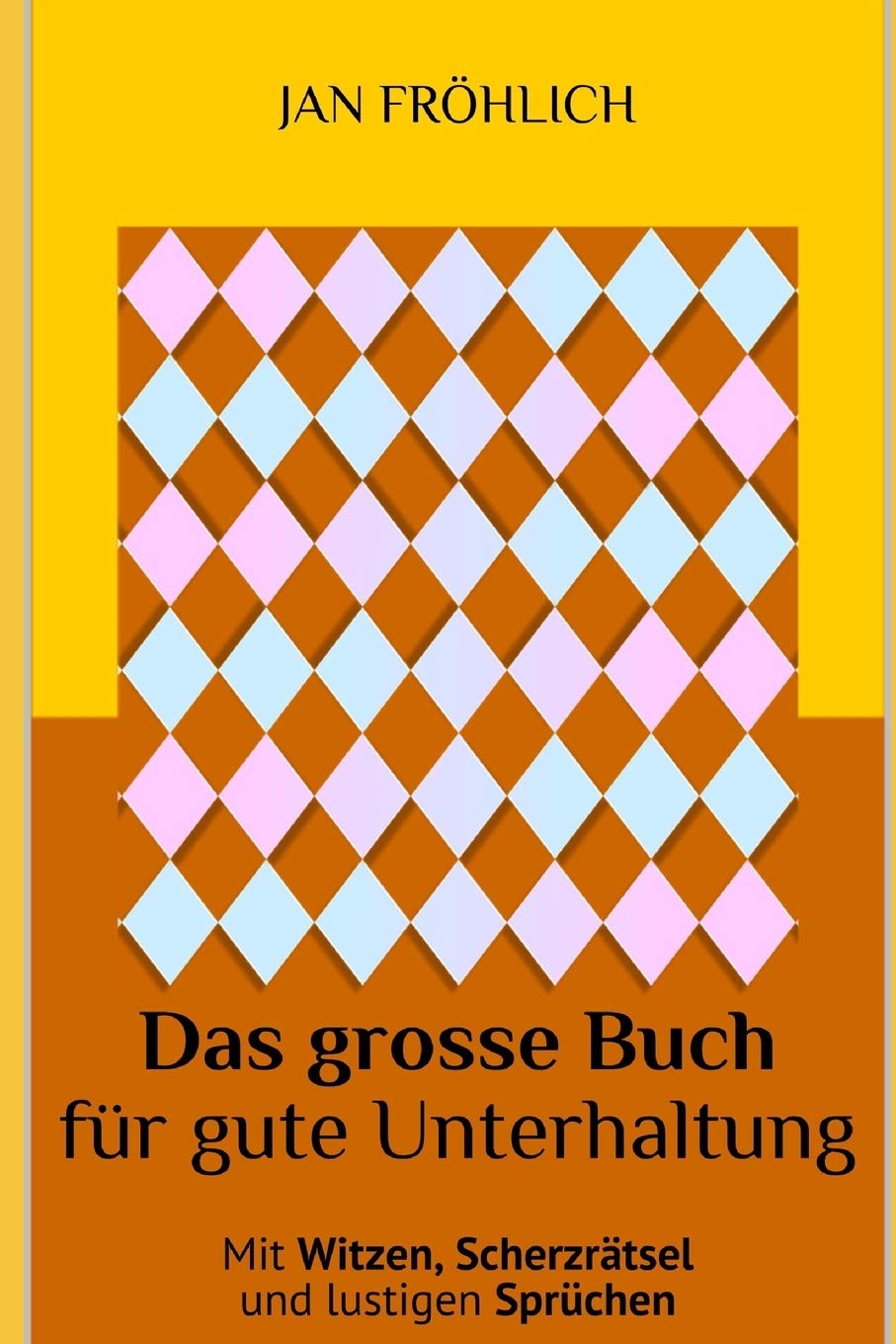 Das große Buch für gute Unterhaltung: Mit lustigen Witzen, unterhaltsamen Scherzrätseln und witzigen Sprüchen - die Urlaubslektüre für den ultimativen Zeitvertreib auf Reisen und langen Autofahrten Contemporary literature Books