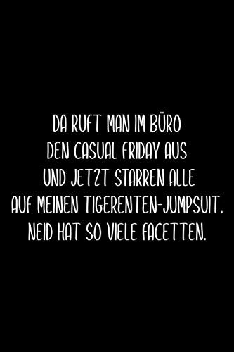 Da ruft man im Büro den Casual Friday aus und jetzt starren alle auf meinen Tigerenten-Jumpsuit.: Notizbuch mit lustigem Spruch als witziges Geschenk ... Inhaltsverzeichnis und Punktraster book