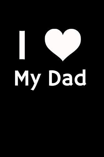 I Love My Dad White Heart Notebook/Journal Gift (6x9 dott pages 120): Beautiful diary, sketch book, a perfect gift from the heart book
