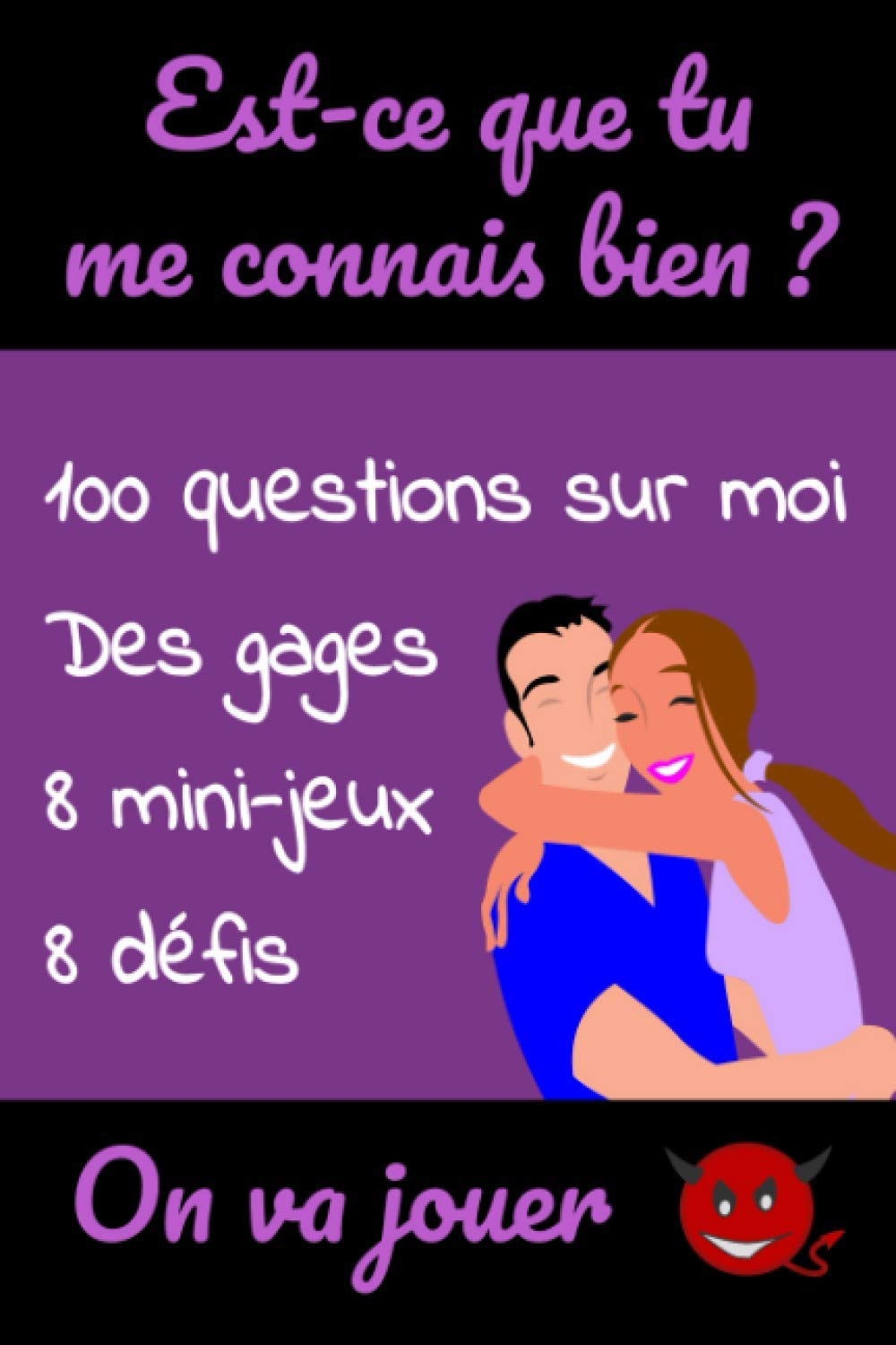 Est-ce que tu me connais bien ?: Quizz, mini jeux et défis entre amoureux | Cadeau original Homme ou Femme, pour la Saint Valentin Mariage ... à son ou sa chérie | Format A5 x 120 pages Partnership & Love